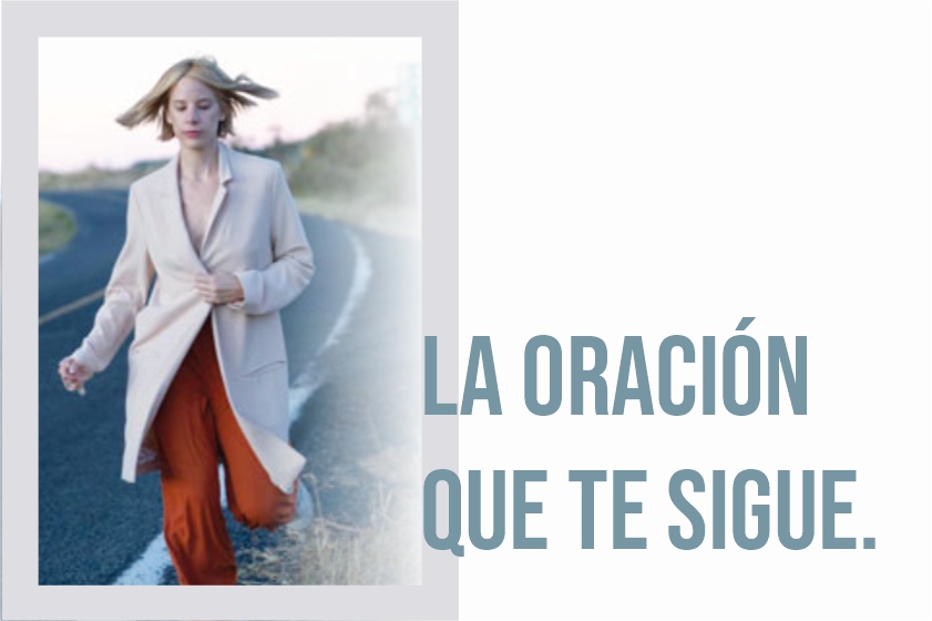LA ORACIÓN QUE TE SIGUE